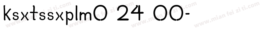 ksxtssxplm0 24 00字体转换
